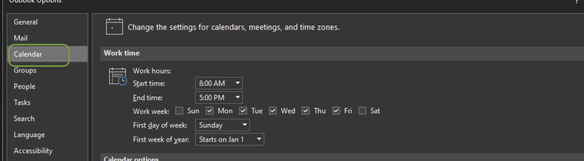 Outlook: File>Options>Calendar