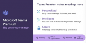 Teams Premium makes meetings more personalized, intelligent, and secure