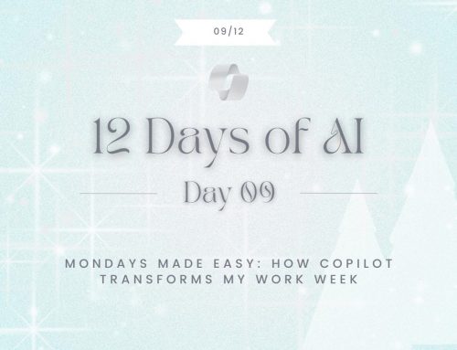 Day 9 – Mondays Made Easy: How Copilot Transforms My Work Week