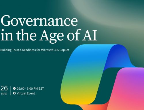 Governance in the Age of AI – Building Trust and Readiness for Microsoft 365 Copilot